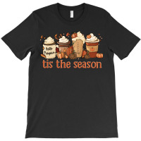 Tis The Season T  Shirt Cute Halloween Coffe Tis The Season Happy Than T-shirt | Artistshot