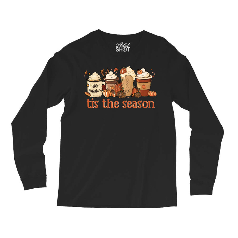 Tis The Season T  Shirt Cute Halloween Coffe Tis The Season Happy Than Long Sleeve Shirts | Artistshot