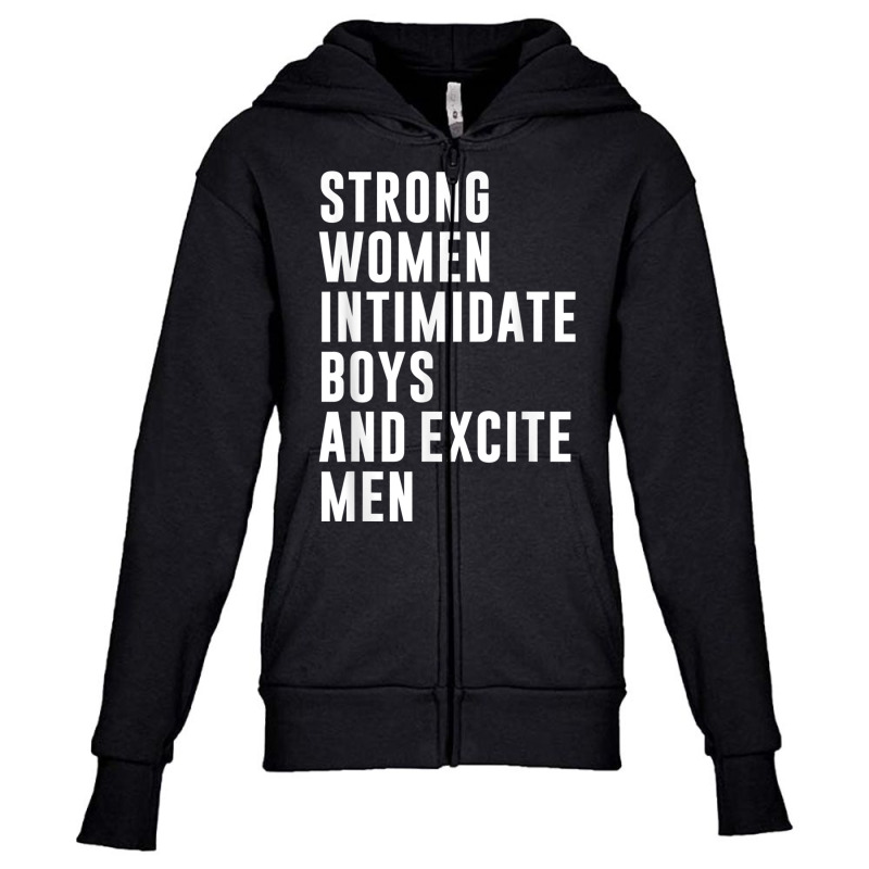 Strong Women Intimidate Boys And Excite Men Youth Zipper Hoodie by cm-arts | Artistshot