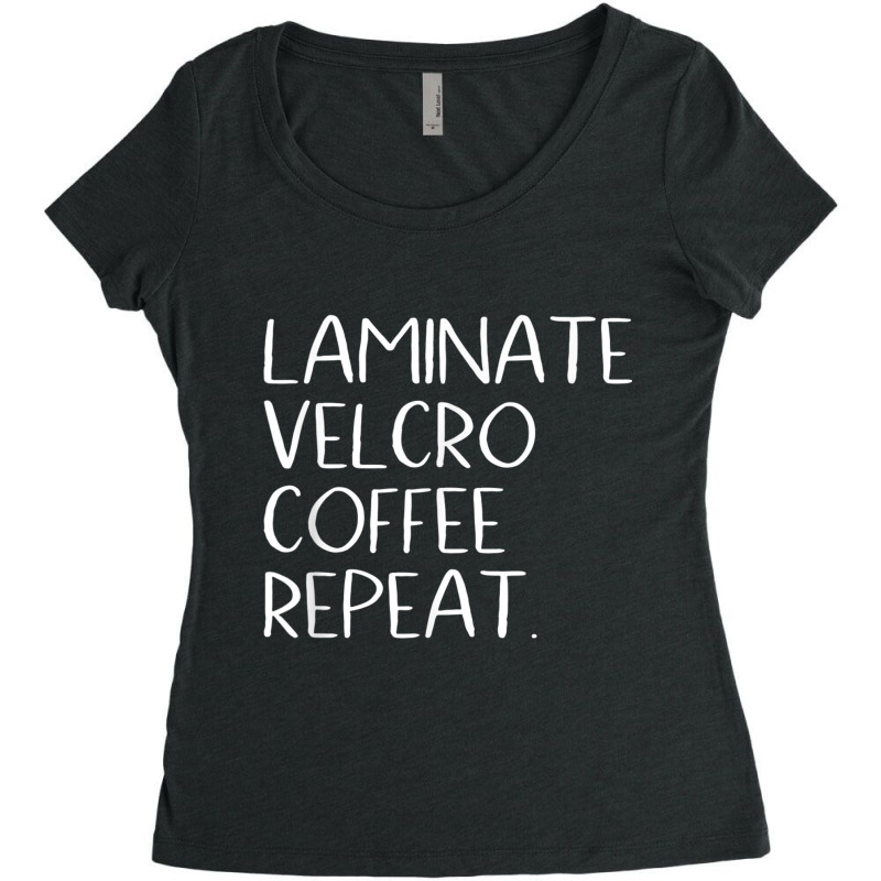 Laminate Velcro Coffee Repeat Funny Special Education Shirt Women's Triblend Scoop T-shirt by cm-arts | Artistshot