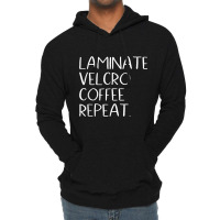 Laminate Velcro Coffee Repeat Funny Special Education Shirt Lightweight Hoodie | Artistshot