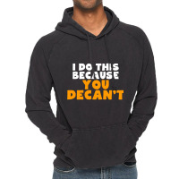 I Do This Because You Decant Long Sleeve Shirt For Decanters Vintage Hoodie | Artistshot