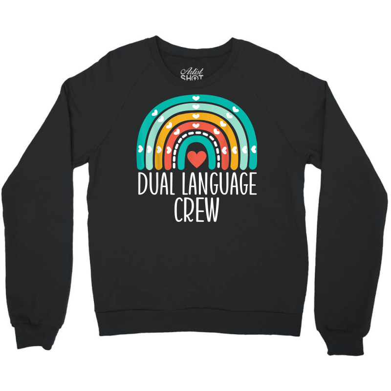 Dual Language Crew Rainbow Bilingual Teacher Dual Language T Shirt Crewneck Sweatshirt by cm-arts | Artistshot