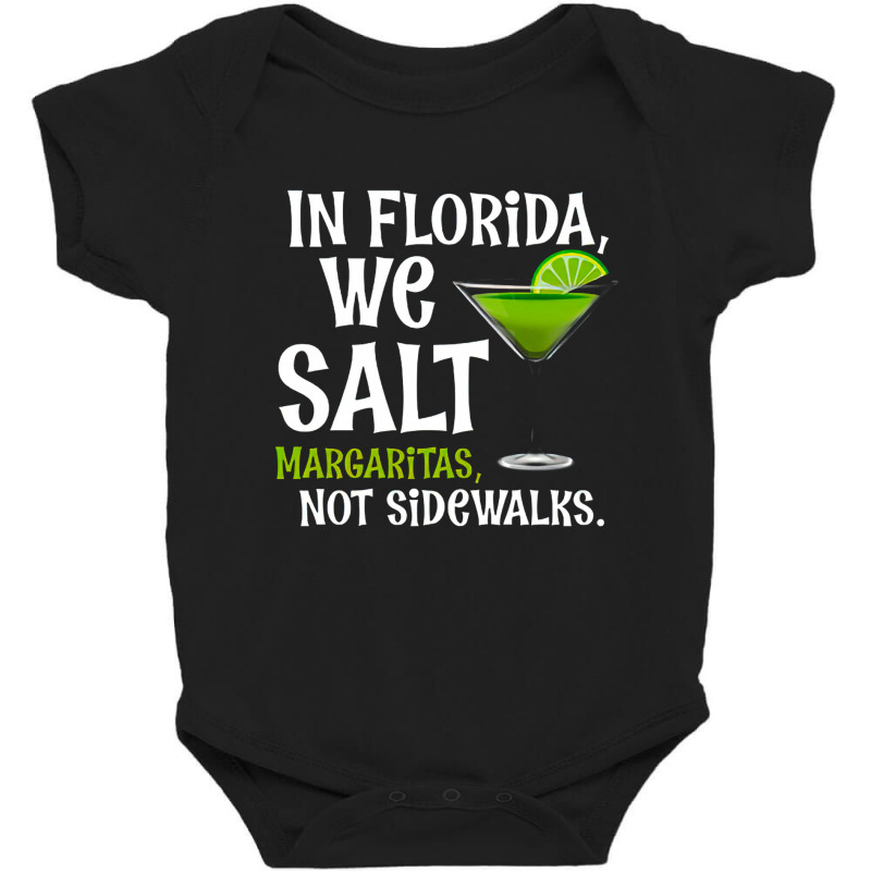 Snowbird Winter Season, In Florida We Salt Margaritas Not Sidewalks, S Baby Bodysuit by SHDFGHJK | Artistshot