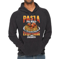 Pasta Makes Everything Better Meatballs Spaghetti Sauce Life T Shirt Vintage Hoodie | Artistshot