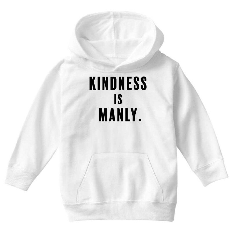 Funny Kindness Is Manly T Shirt Youth Hoodie | Artistshot