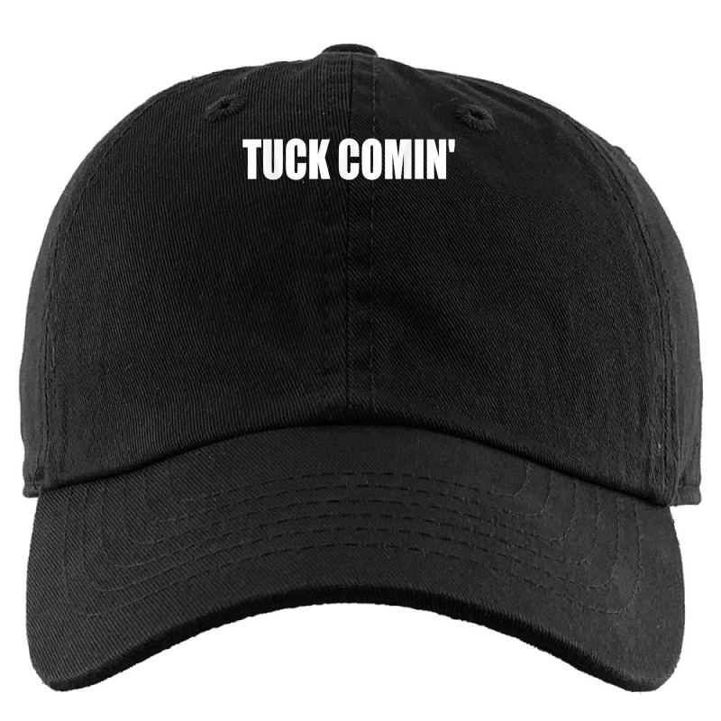 Tuck Comin' T Shirt Kids Cap by chicoavsmaydav | Artistshot