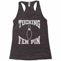 Tucking Fen Pin Funny Bowling Shirt League T Shirt Ten Pin Racerback Tank | Artistshot