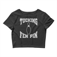 Tucking Fen Pin Funny Bowling Shirt League T Shirt Ten Pin Crop Top | Artistshot