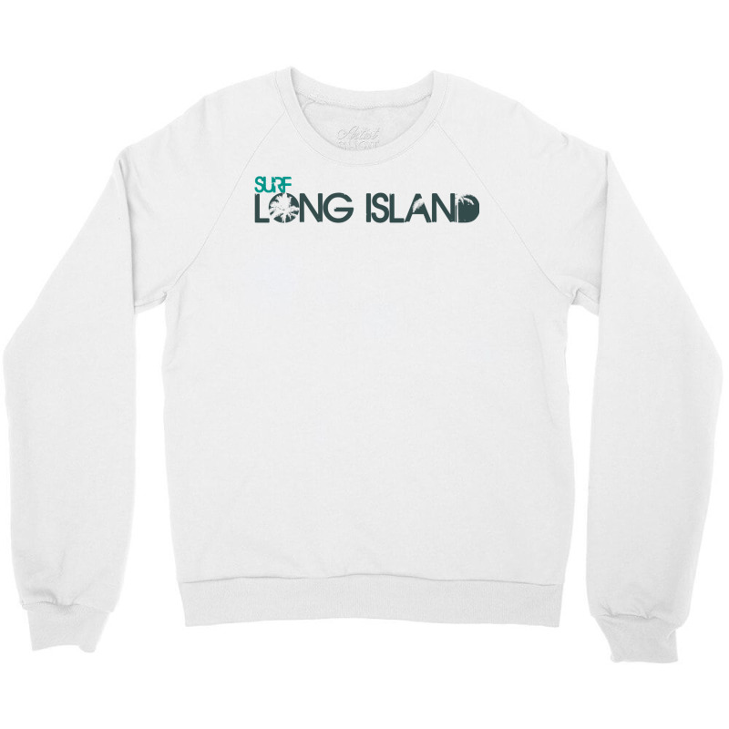 Surf Long Island, New York, Ny, Usa T Shirt   Montauk, Nyc Crewneck Sweatshirt by cm-arts | Artistshot