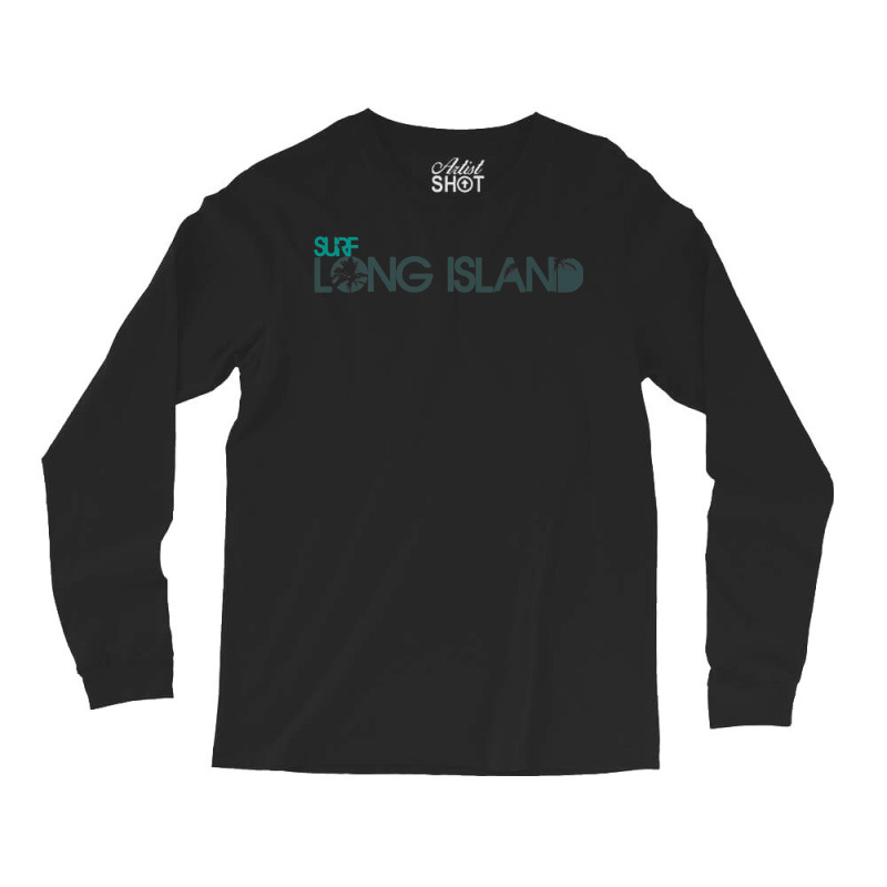 Surf Long Island, New York, Ny, Usa T Shirt   Montauk, Nyc Long Sleeve Shirts by cm-arts | Artistshot