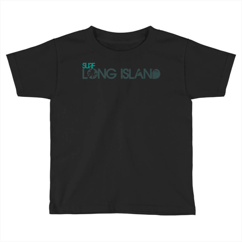 Surf Long Island, New York, Ny, Usa T Shirt   Montauk, Nyc Toddler T-shirt by cm-arts | Artistshot