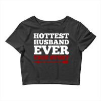 Hottest Husband Ever True Story Couples T Shirt Crop Top | Artistshot