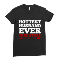 Hottest Husband Ever True Story Couples T Shirt Ladies Fitted T-shirt | Artistshot