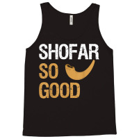 Shofar So Good Rosh Hashanah Funny Jewish Gift Shirt T Shirt Tank Top | Artistshot