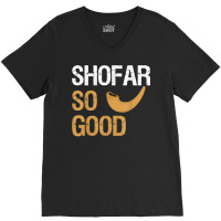 Shofar So Good Rosh Hashanah Funny Jewish Gift Shirt T Shirt V-neck Tee | Artistshot