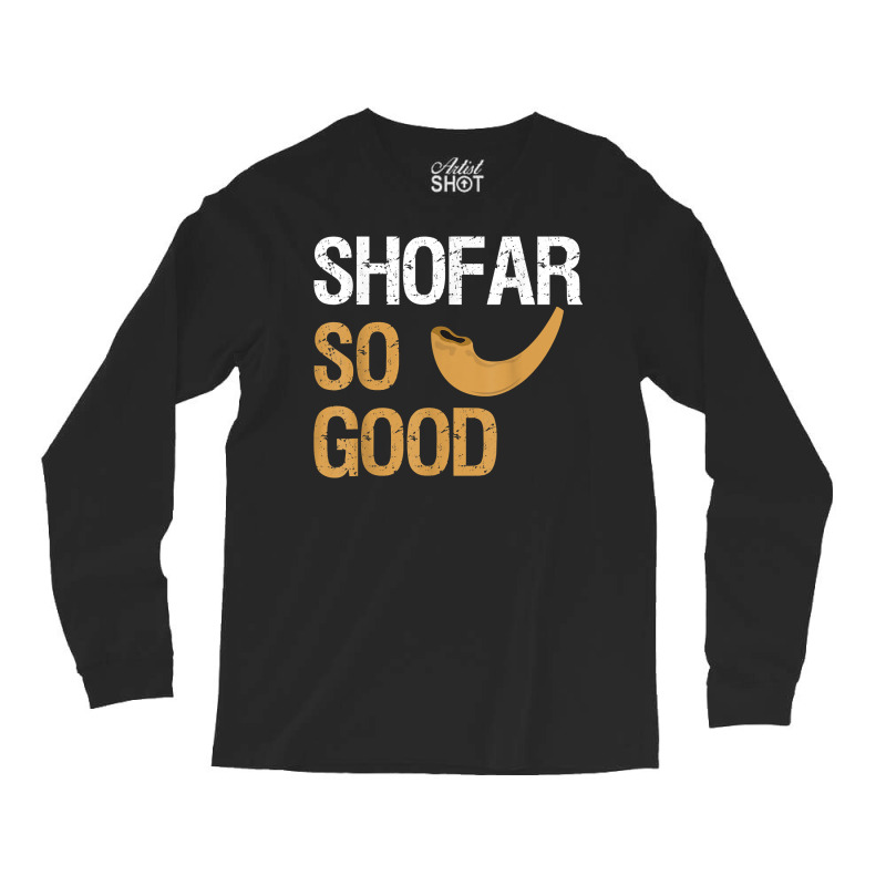 Shofar So Good Rosh Hashanah Funny Jewish Gift Shirt T Shirt Long Sleeve Shirts | Artistshot