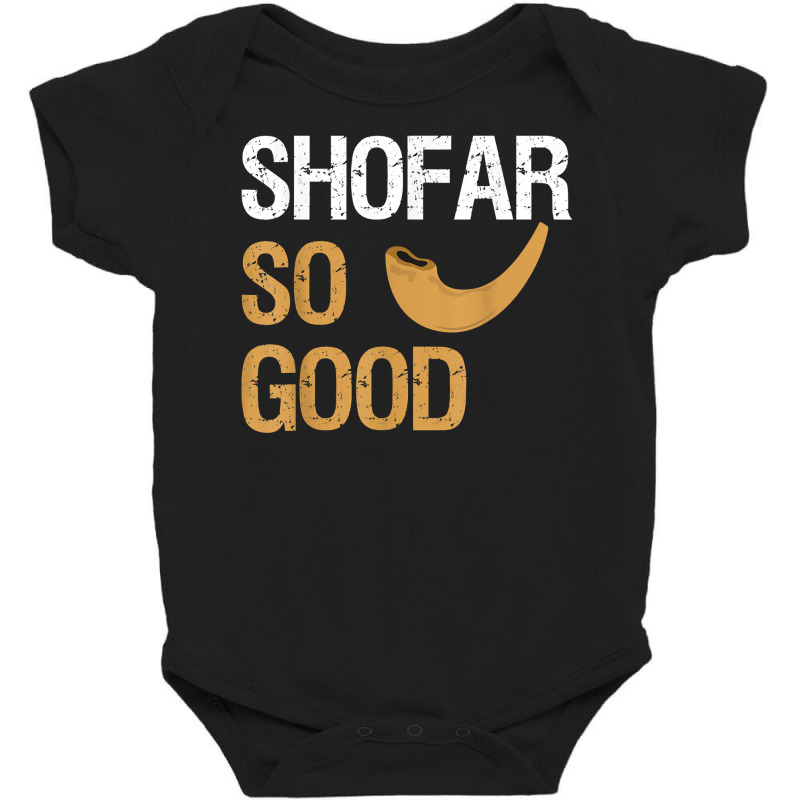 Shofar So Good Rosh Hashanah Funny Jewish Gift Shirt T Shirt Baby Bodysuit | Artistshot