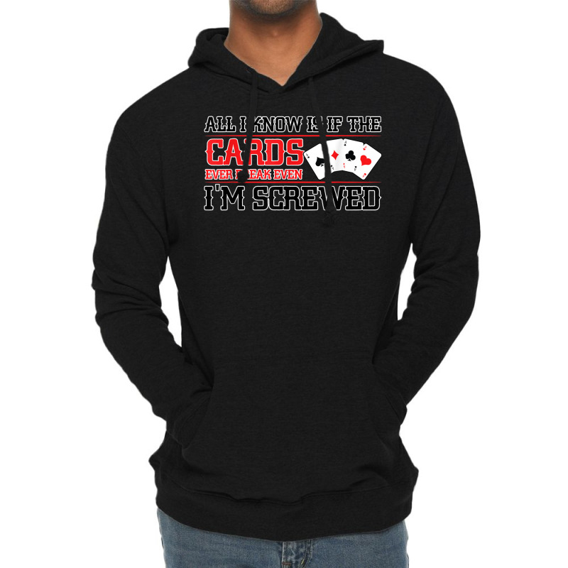 If The Cards Break Even Im Screwed Poker Texas Holdem Omaha Lightweight Hoodie by Moose | Artistshot