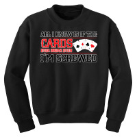 If The Cards Break Even Im Screwed Poker Texas Holdem Omaha Youth Sweatshirt | Artistshot