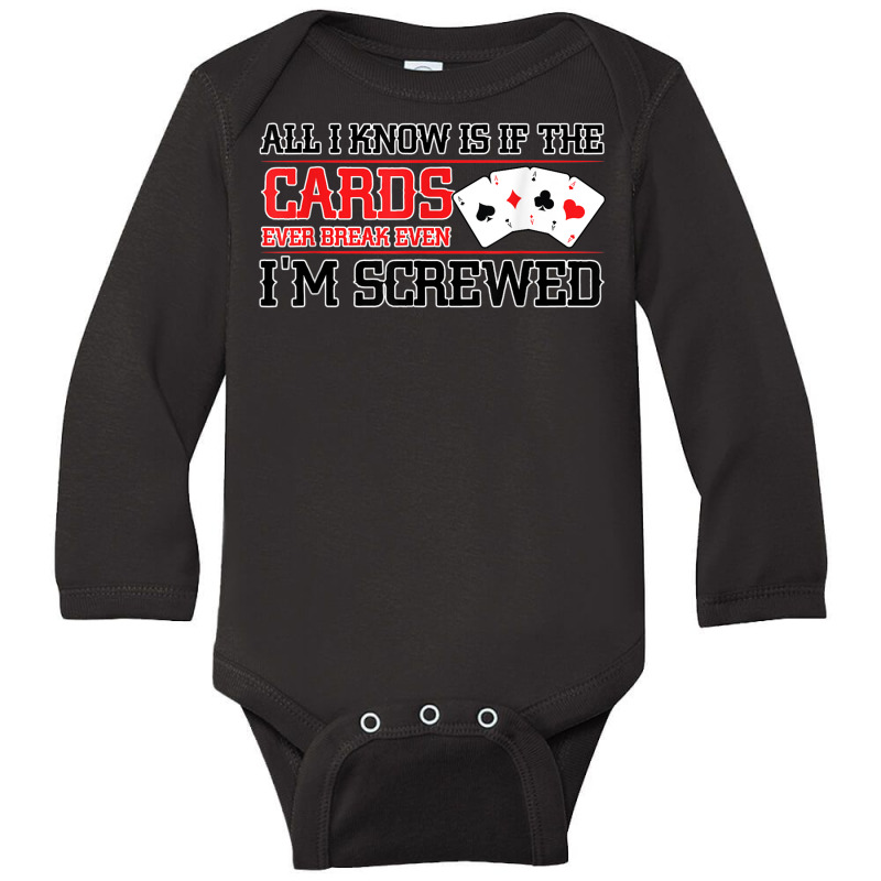 If The Cards Break Even Im Screwed Poker Texas Holdem Omaha Long Sleeve Baby Bodysuit by Moose | Artistshot