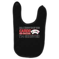 If The Cards Break Even Im Screwed Poker Texas Holdem Omaha Baby Bibs | Artistshot