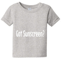 Got Sunscreen Dermatology Baby Tee | Artistshot