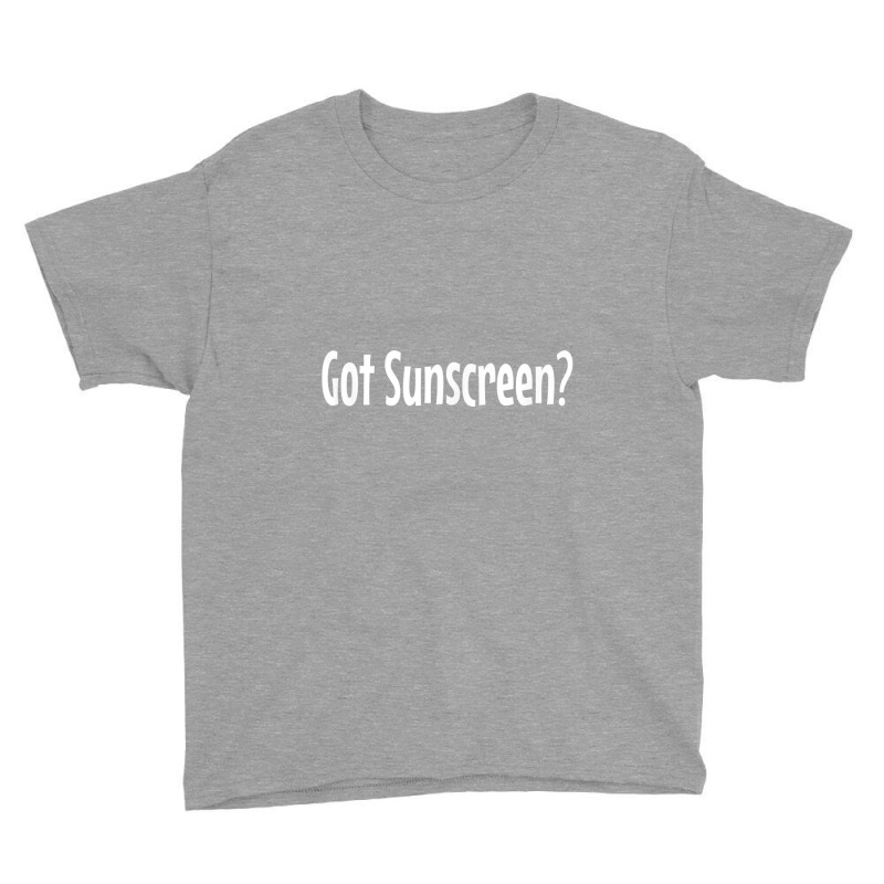 Got Sunscreen Dermatology Youth Tee by fywucakoj | Artistshot