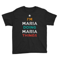 I'm Doing Maria Things Funny Name Humor Nickname Sarcastic Youth Tee | Artistshot