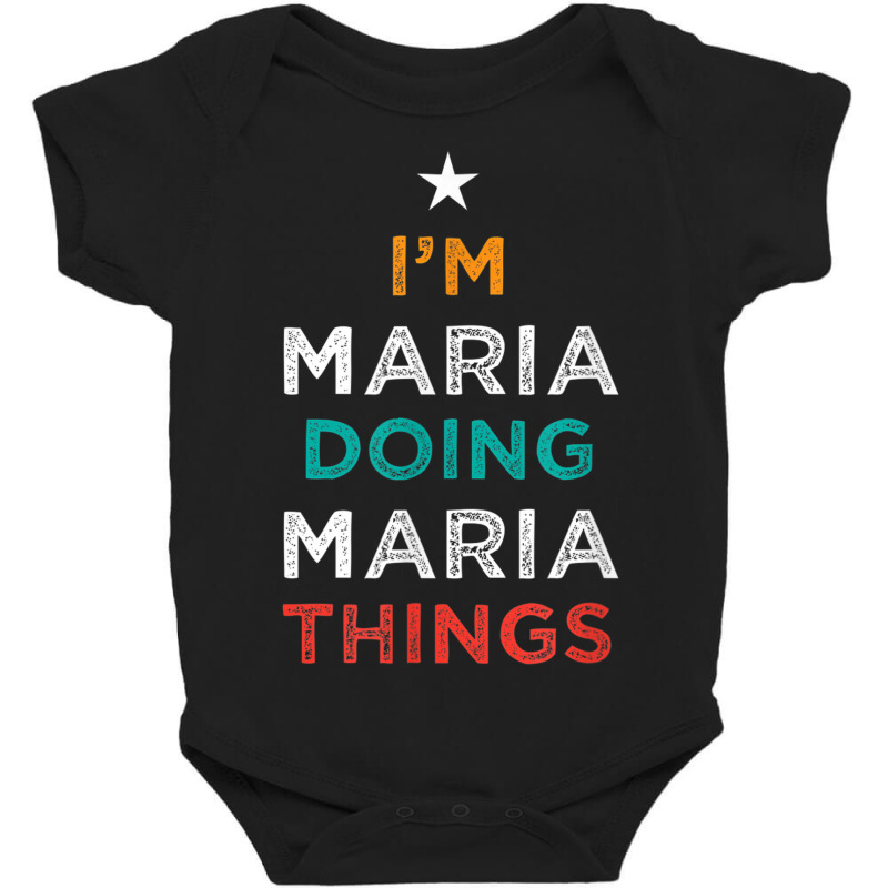 I'm Doing Maria Things Funny Name Humor Nickname Sarcastic Baby Bodysuit by Blimpie | Artistshot