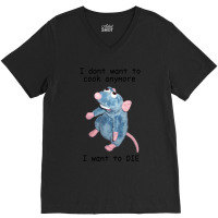 Remy Doesn_t Want To Cook Anymore ( V-neck Tee | Artistshot