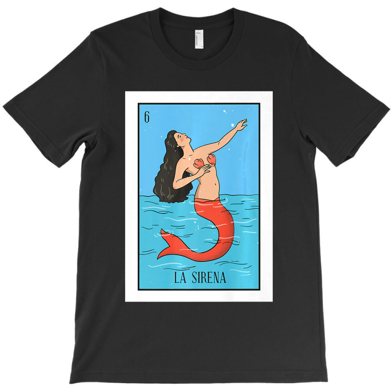 La Mermaid Lottery Gift The Mermaid Card Mexican Lottery Premium T-Shirt by cm-arts | Artistshot