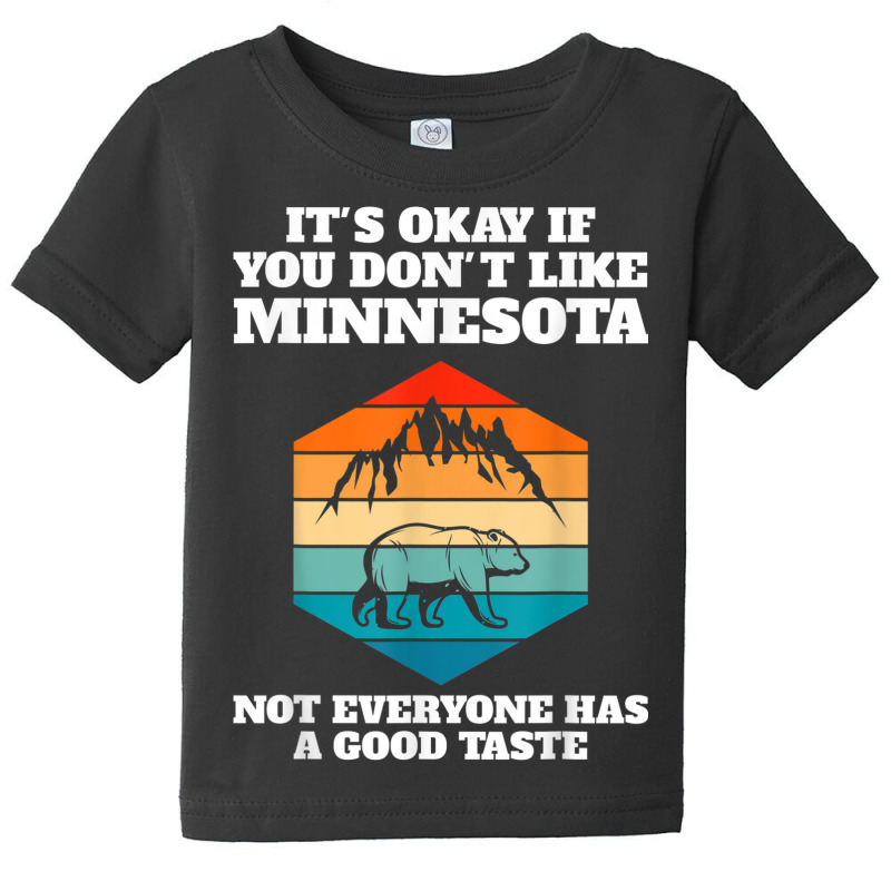 It's Okay You Like Minnesota Minnesota State Minnesota Baby Tee | Artistshot