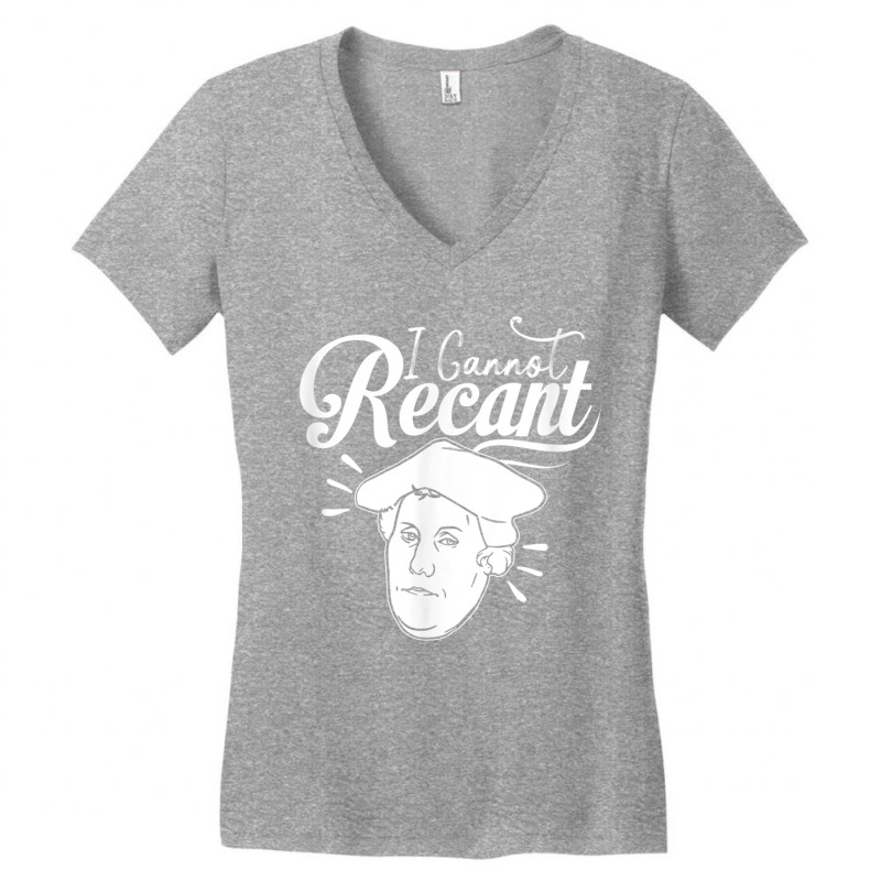 Funny I Cannot Recant Martin Luther T Shirt Women's V-Neck T-Shirt by cm-arts | Artistshot