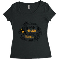 Quote Work Hard And Stay Bumble Women's Triblend Scoop T-shirt | Artistshot