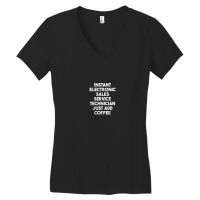 Instant Electronic Sales Service Technician Just Add Coffee Women's V-neck T-shirt | Artistshot