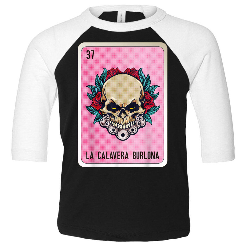 La Calavera Burlona Mexican Slang Lottery Bingo Cards Toddler 3/4 Sleeve Tee by Short | Artistshot