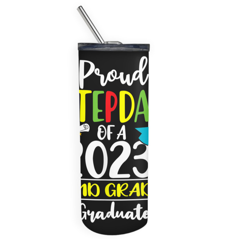 Funny Proud Stepdad Of A Class Of 2023 2nd Grade Graduate Skinny Tumbler | Artistshot