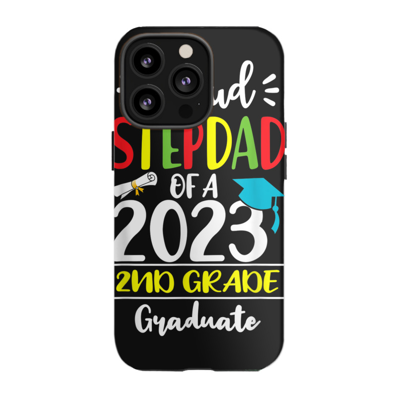 Funny Proud Stepdad Of A Class Of 2023 2nd Grade Graduate Iphone 13 Pro Case | Artistshot