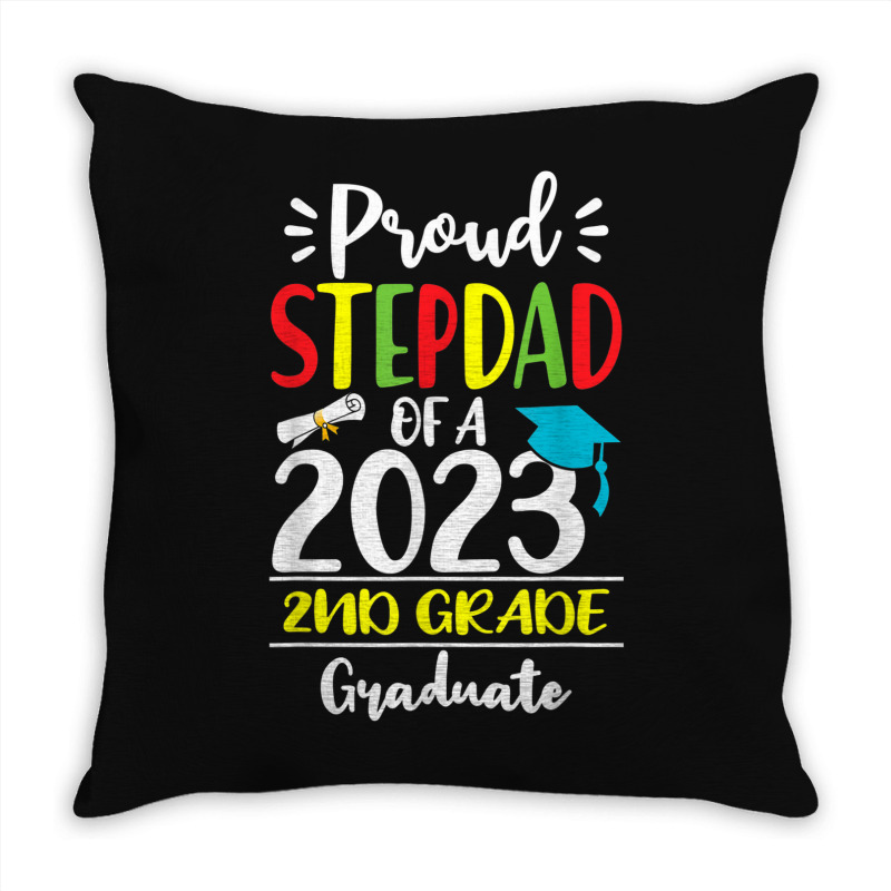 Funny Proud Stepdad Of A Class Of 2023 2nd Grade Graduate Throw Pillow | Artistshot