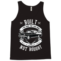 Built Not Bought   More Time Than Money T Shirt Tank Top | Artistshot