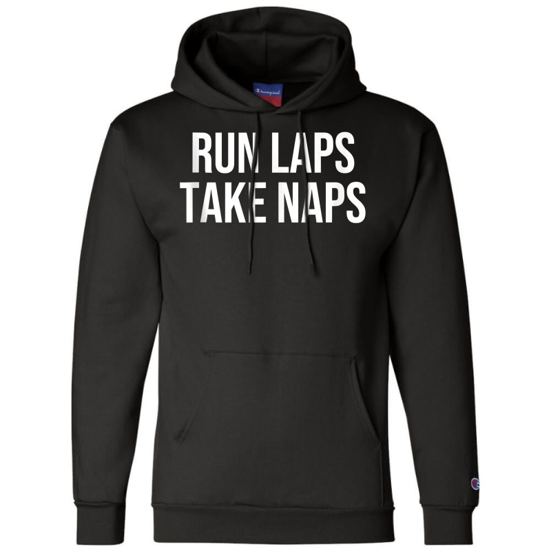 Run Laps Take Naps Tank Top Champion Hoodie | Artistshot