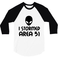 I Stormed Area 51 Alien Fan 3/4 Sleeve Shirt | Artistshot