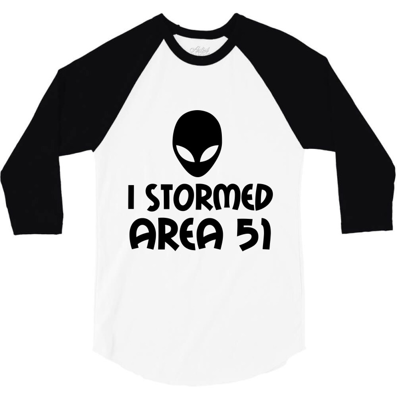 I Stormed Area 51 Alien Fan 3/4 Sleeve Shirt by Perfect Designers | Artistshot