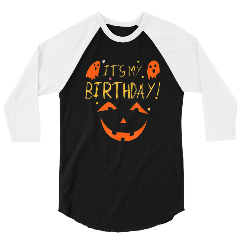 Its My Birthday Shirt Halloween Birthday 3/4 Sleeve Shirt | Artistshot