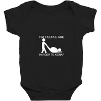 Fat People Are Harder To Kidnap Funny Baby Bodysuit | Artistshot