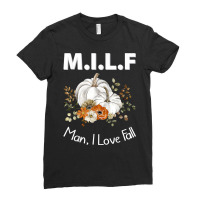 Milf Man I Love Fall Funny Seasonal Pumpkin Autumn T Shirt Ladies Fitted T-shirt | Artistshot