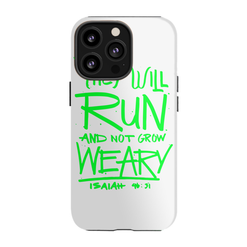 They Will Run And Not Grow Weary Isaiah 4631 Christian Premium T Shirt Iphone 13 Pro Case | Artistshot