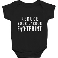 Reduce Your Carbon Footprint; Earth Day, Climate Action T Shirt Baby Bodysuit | Artistshot