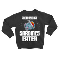 Sardine Anchovies Fish Dishes Canned Fish Cuisine T Shirt Toddler Sweatshirt | Artistshot